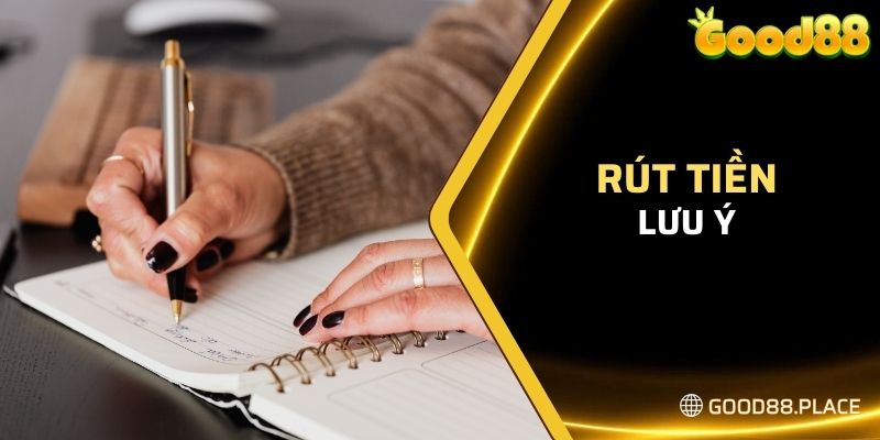Rút Tiền - Hướng Dẫn Thực Hiện Dành Cho Người Mới 2024 6 Lưu ý không thể quên khi thao tác